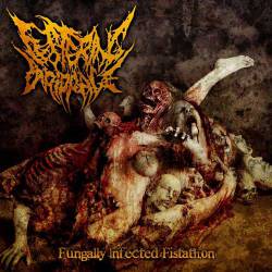 Festering Drippage : Fungally Infected Fistathon